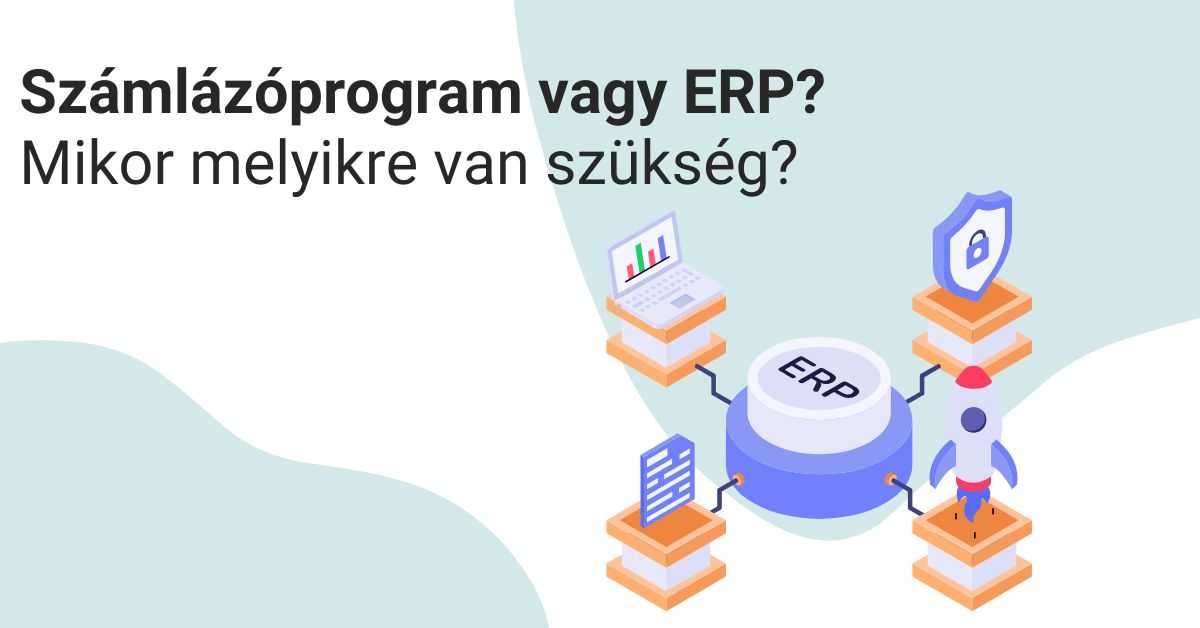 Számlázóprogram vagy ERP Symbol vállalatirányítási rendszer: mikor kell ERP a számlázóprogram helyett?